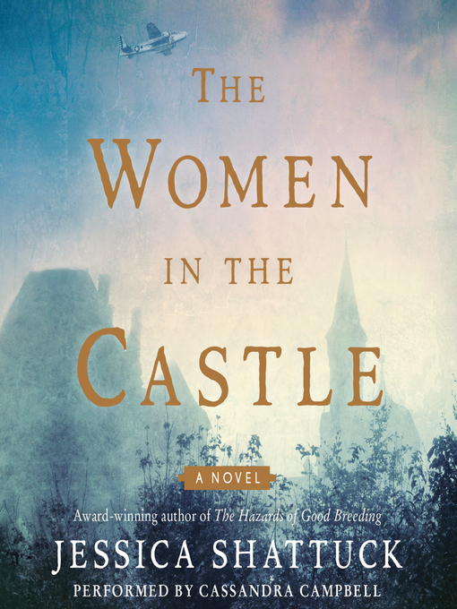Title details for The Women in the Castle by Jessica Shattuck - Available